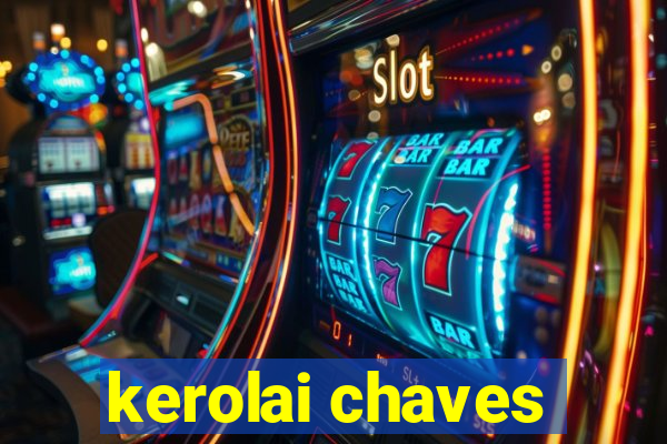 kerolai chaves